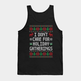 I Don't Care For Holiday Gatherings - Funny Ugly Christmas Sweater Tank Top